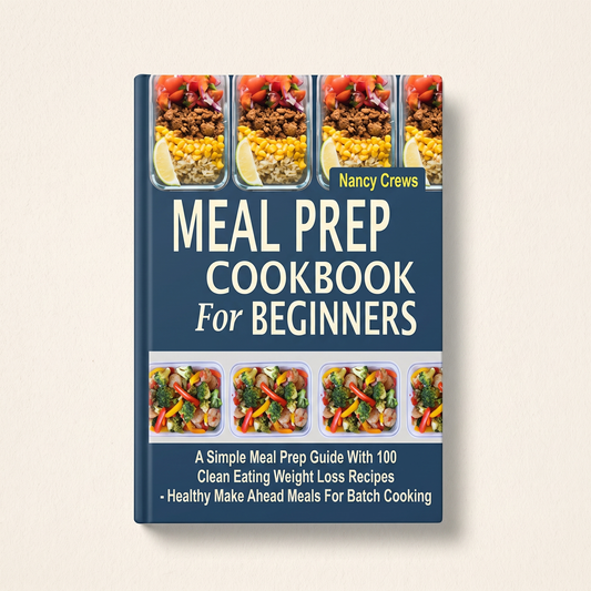 Meal Prep Cookbook For Beginners